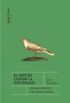 EL ARTE DE CONTAR LA NATURALEZA. UN ACERCAMIENTO A LA NATURE WRITING
