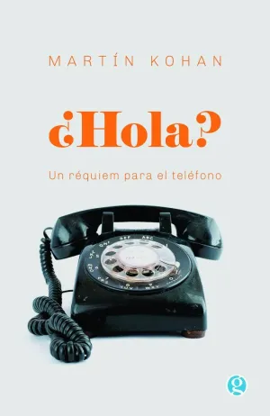 ¿HOLA? UN REQUIEM PARA EL TELEFONO