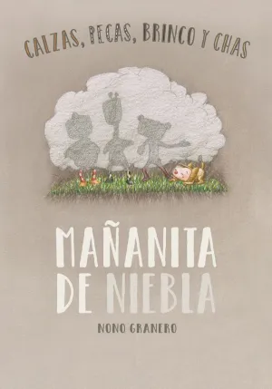 CALZAS, PECAS, BRINCO Y CHAS: MAÑANITA DE NIEBLA