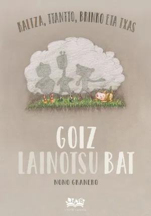 KALTZA, TTANTTO, BRINKO ETA TXAS. GOIZ LAINOTSU BAT