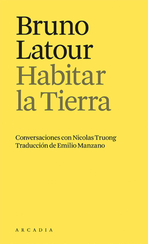 HABITAR LA TIERRA. CONVERSACIONES CON NICOLAS TRUONG