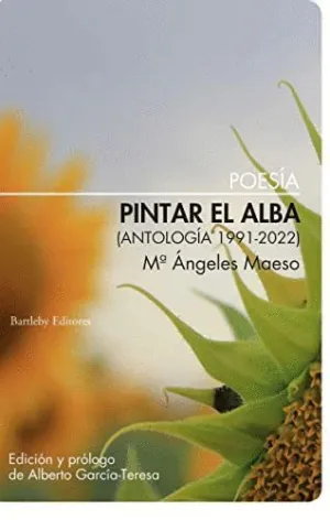 PINTAR EL ALBA (ANTOLOGÍA 1991-2022)
