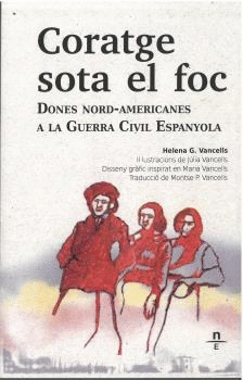 CORATGE SOTA EL FOC. DONES NORD-AMERICANES A LA GUERRA CIVIL ESPANYOLA