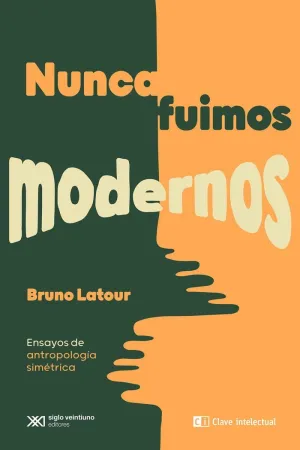 NUNCA FUIMOS MODERNOS. <BR> NUNCA FUIMOS MODERNOS. <BR>