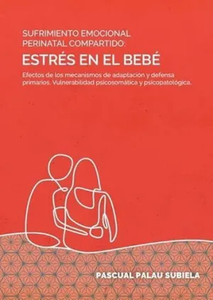 SUFRIMIENTO EMOCIONAL PERINATAL COMPARTIDO: ESTRÉS EN EL BEBÉ