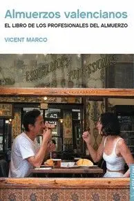 ALMUERZOS VALENCIANOS. EL LIBRO DE LOS PROFESIONALES DEL ALMUERZO