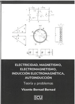 ELECTRICIDAD, MAGNETISMO, ELECTROMAGNETISMO, INDUCCIÓN ELECTROMAGNÉTICA, AUTOINDUCCIÓN.