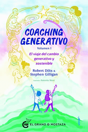COACHING GENERATIVO. VOLUMEN I: EL VIAJE DEL CAMBIO GENERATIVO Y SOSTENIBLE