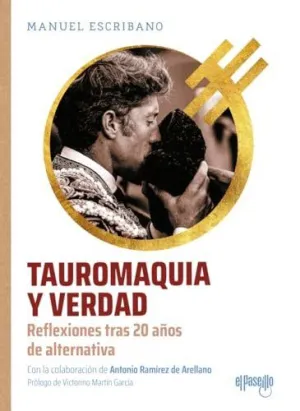 TAUROMAQUIA Y VERDAD. REFLEXIONES TRAS 20 AÑOS DE ALTERNATIVA