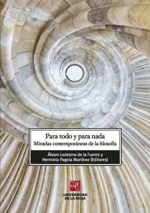 PARA TODO Y PARA NADA. MIRADAS CONTEMPORÁNEAS DE LA FILOSOFÍA
