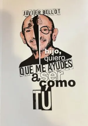 HIJO, QUIERO QUE ME AYUDES A SER COMO TÚ
