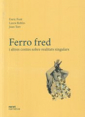 FERRO FRED I ALTRES CONTES SOBRE REALITATS SINGULARS.