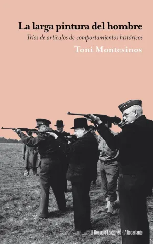 LA LARGA PINTURA DEL HOMBRE. TRIOS DE ARTICULOS DE COMPORTAMIENTOS HISTORICOS