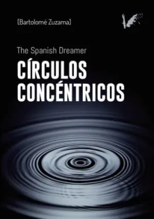 CÍRCULOS CONCÉNTRICOS. THE SPANISH DREAMER