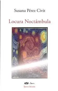 LOCURA NOCTÁMBULA.