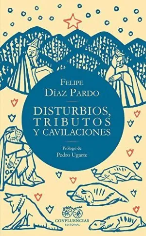 DISTURBIOS, TRIBUTOS Y CAVILACIONES