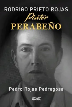 Rodrigo Prieto Rojas un Pintor Perabeño