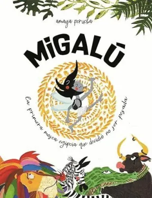 MIGALÚ. LA PRIMERA MOSCA EGIPCIA QUE DECIDIÓ NO SER PESADA