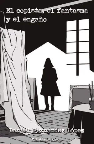 EL COPISTA, EL FANTASMA Y EL ENGAÑO