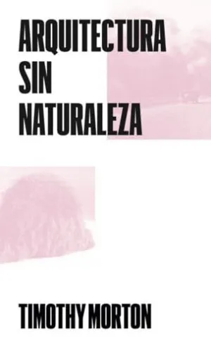 ARQUITECTURA SIN NATURALEZA