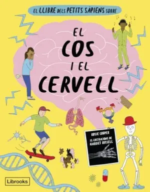 EL LLIBRE DELS PETITS SÀPIENS SOBRE EL COS I EL CERVELL EL LLIBRE DELS PETITS SÀPIENS SOBRE EL COS I EL CERVELL