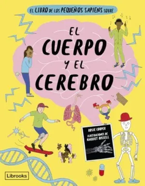 EL LIBRO DE LOS PEQUEÑOS SAPIENS: EL CUERPO Y EL CEREBRO EL LIBRO DE LOS PEQUEÑOS SAPIENS: EL CUERPO Y EL CEREBRO