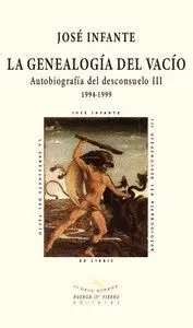GENEALOGIA DEL VACIO, LA. AUTOBIOGRAFÍA DEL DESCONSUELO III (1994-1999)