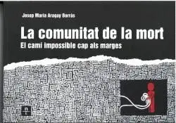 LA COMUNITAT DE LA MORT. EL CAMÍ IMPOSSIBLE CAP ALS MARGES.