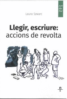 LLEGIR, ESCRIURE: ACCIONS DE REVOLTA.
