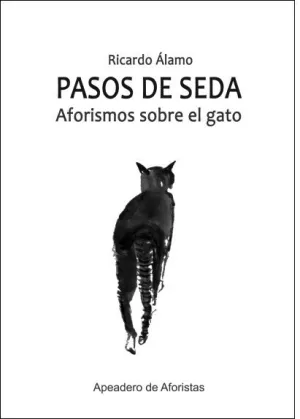 Pasos de Seda. Aforismos Sobre los Gatos