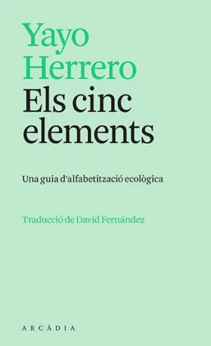 ELS CINC ELEMENTS. UNA GUIA D´ALFABETITZACIÓ ECOLÒGICA