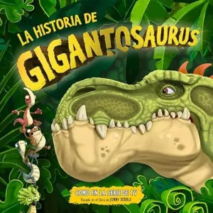 HISTORIA DE GIGANTOSAURUS, LA