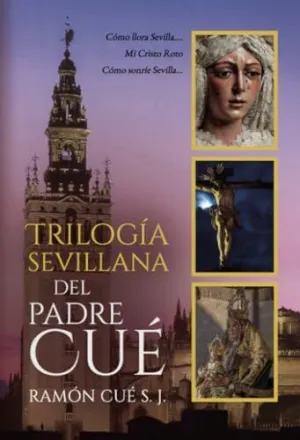 Trilogia Sevillana del Padre Cue
