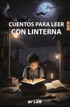 CUENTOS PARA LEER CON LINTERNA. CUENTOS PARA LEER CON LINTERNA.
