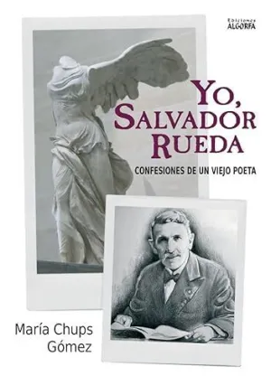 Yo Salvador Rueda Confesiones de un Viejo Poeta