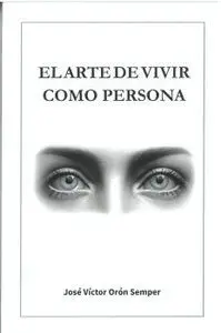 EL ARTE DE VIVIR COMO PERSONA