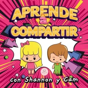 APRENDE A COMPARTIR CON SHANNON Y CAM
