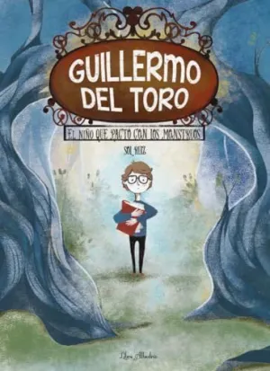 Guillermo del Toro: el Niño que Pactó con los Monstruos