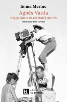 AGNÈS VARDA. ESPIGOLADORA DE REALITATS I SOMNIS