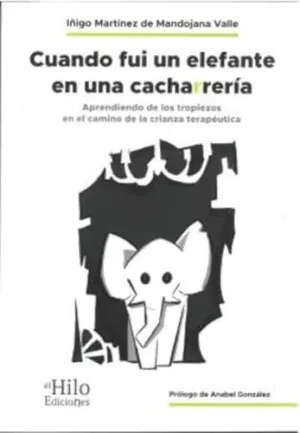 CUANDO FUI UN ELEFANTE EN UNA CACHARRERÍA CUANDO FUI UN ELEFANTE EN UNA CACHARRERÍA