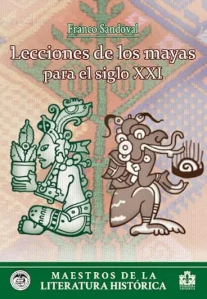Lecciones de los Mayas para el Siglo Xxi
