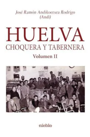 Huelva Choquera y Tabernera Volumen Ii
