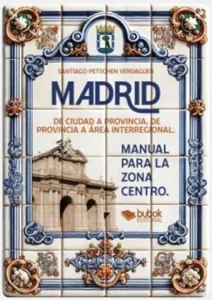 MADRID. DE CIUDAD A PROVINCIA, DE PROVINCIA A ÁREA INTRERREGIONAL