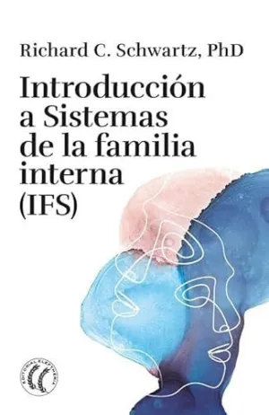 INTRODUCCIÓN A SISTEMAS DE LA FAMILIA INTERNA (IFS)