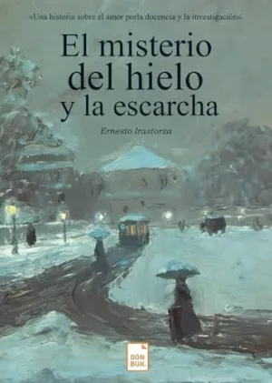 EL MISTERIO DEL HIELO Y LA ESCARCHA EL MISTERIO DEL HIELO Y LA ESCARCHA