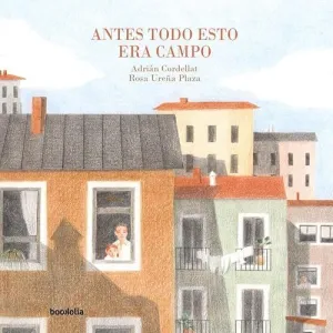 ANTES TODO ESTO ERA CAMPO