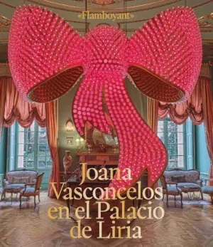 FLAMBOYANT JOANA VASCONCELOS EN EL PALACIO DE LIRIA / JOANA VASCONCELOS AT THE PALACIO DE LIRIA