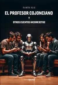 EL PROFESOR COJONCIANO Y OTROS CUENTOS INCORRECTOS