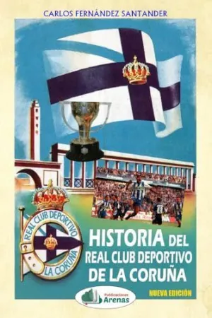HISTORIA DEL REAL CLUB DEPORTIVO DE LA CORUÑA