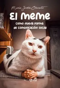 EL MEME COMO NUEVA FORMA DE COMUNICACIÓN SOCIAL